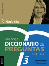 Icon image Diccionario de Preguntas. La Trilogía. VOL 3 (Nueva Edición): Las preguntas para evaluar las competencias más utilizadas en Gestión por competencias