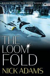Icon image The Loom Fold: Book 9 in the Fold Series