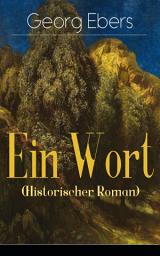 Icon image Ein Wort (Historischer Roman): Eine Schwarzwald Geschichte (Historischer Roman aus dem 16. Jahrhundert)