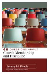 Icon image 40 Questions About Church Membership and Discipline