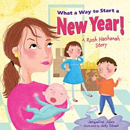 Icon image What a Way to Start a New Year!: A Rosh Hashanah Story