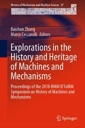 Icon image Explorations in the History and Heritage of Machines and Mechanisms: Proceedings of the 2018 HMM IFToMM Symposium on History of Machines and Mechanisms