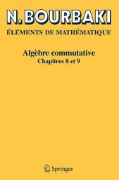 Icon image Algèbre commutative: Chapitres 8 et 9