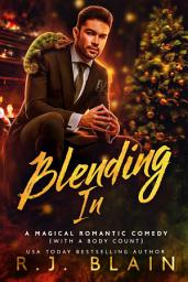 Icon image Blending In: A Magical Romantic Comedy (with a body count)