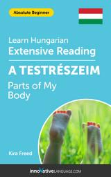Icon image Hungarian Extensive Reading: PARTS OF MY BODY: Level 1