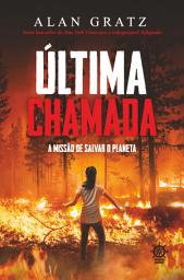 Icon image Última chamada: A missão de salvar o planeta