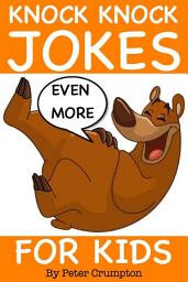 Icon image Even More Knock Knock Jokes For Kids