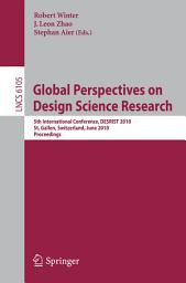 Icon image Global Perspectives on Design Science Research: 5th International Conference, DESRIST 2010, St. Gallen, Switzerland, June 4-5, 2010. Proceedings