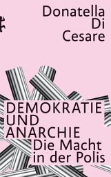 Icon image Demokratie und Anarchie: Die Macht in der Polis