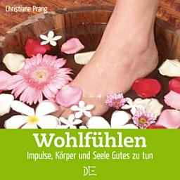 Icon image Wohlfühlen: Impulse, Körper und Seele Gutes zu tun