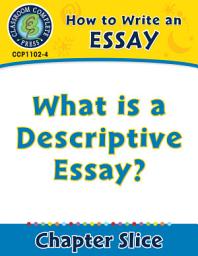 Icon image How to Write an Essay: What is a Descriptive Essay?