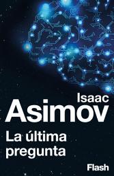 Icon image La última pregunta (Flash Relatos)