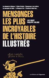 Icon image Mensonges les plus incroyables de l'histoire