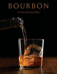 Icon image Bourbon: The Story of Kentucky Whiskey