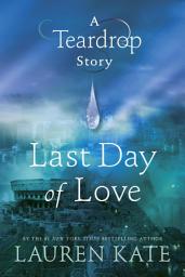 Icon image Last Day of Love: A Teardrop Story