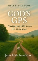 Icon image Bible Study Book God’s GPS: Navigating Life through His Guidance