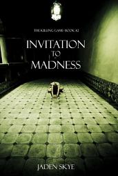 Icon image Invitation to Madness (The Killing Game--Book 2)