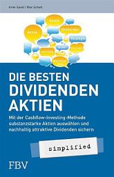 Icon image Die besten Dividenden-Aktien simplified: Mit der Cashflow-Investing-Methode substanzstarke Aktien auswählen und nachhaltig attraktive Dividenden sichern