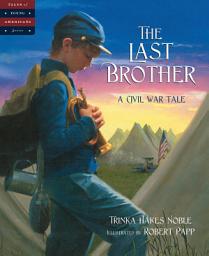Icon image The Last Brother: A Civil War Tale