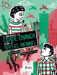 Icon image O encontro da cidade criança com o sertão menino