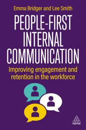 Icon image People-First Internal Communication: Improving Engagement and Retention in the Workforce