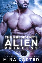 Icon image The President's Alien Princess