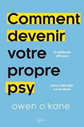 Icon image Comment devenir votre propre psy ?: La méthode efficace sans s'allonger sur le divan
