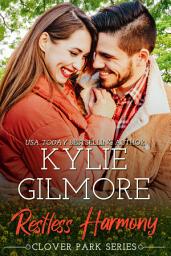 Icon image Restless Harmony: A Feel Good Small Town Romance (Clover Park, Book 5)