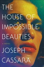 Icon image The House of Impossible Beauties: A Novel