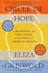Icon image Circle of Hope: A Reckoning with Love, Power, and Justice in an American Church