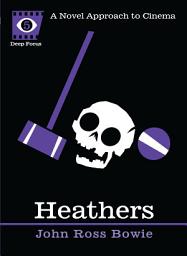 Icon image Heathers: A Novel Approach to Cinema