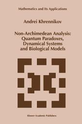 Icon image Non-Archimedean Analysis: Quantum Paradoxes, Dynamical Systems and Biological Models