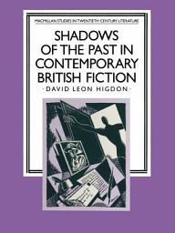 Icon image Shadows of the Past in Contemporary British Fiction
