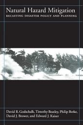 Icon image Natural Hazard Mitigation: Recasting Disaster Policy And Planning