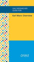 Icon image Gale Researcher Guide for: Karl Marx: Overview