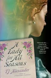 Icon image A Lady for All Seasons: A Novel