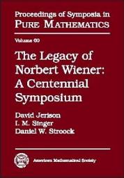Icon image The Legacy of Norbert Wiener: A Centennial Symposium: A Centennial Symposium in Honor of the 100th Anniversary of Norbert Wiener's Birth, October 8-14, 1994, Massachusetts Institute of Technology, Cambridge, Massachusetts