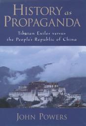 Icon image History As Propaganda: Tibetan Exiles versus the People's Republic of China