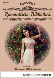 Icon image Romantische Bibliothek - Folge 19: Verlorene Mädchenehre