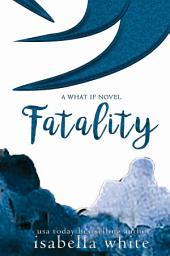 Icon image Fatality: An alternative ending of Imperfect Love (4Ever Series #1)