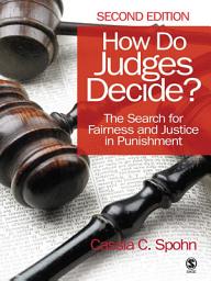 Icon image How Do Judges Decide?: The Search for Fairness and Justice in Punishment, Edition 2