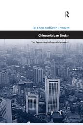 Icon image Chinese Urban Design: The Typomorphological Approach