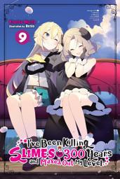 Icon image I've Been Killing Slimes for 300 Years and Maxed Out My Level, Vol. 9