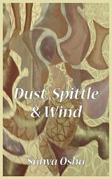 Icon image Dust, Spittle and Wind