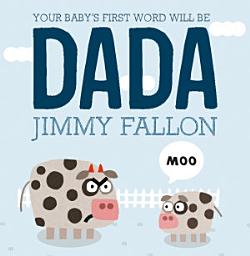 Icon image Your Baby's First Word Will Be DADA