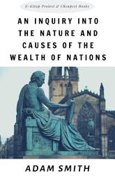 Icon image An Inquiry into the Nature and Causes of the Wealth of Nations