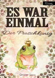 Icon image Es war einmal - Der Froschkönig