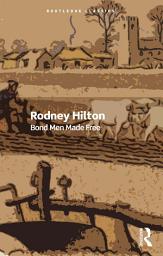Icon image Bond Men Made Free: Medieval Peasant Movements and the English Rising of 1381