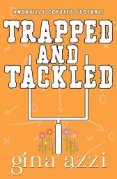 Icon image Trapped and Tackled: A Coach's Daughter Football Romance