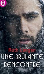 Icon image Une brûlante rencontre